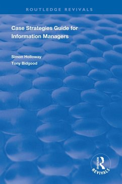 CASE Strategies Guide for Information Managers (eBook, PDF) - Holloway, Simon; Bidgood, Tony