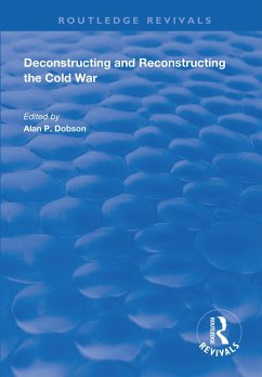 Cover Deconstructing and Reconstructing the Cold War (eBook, PDF)