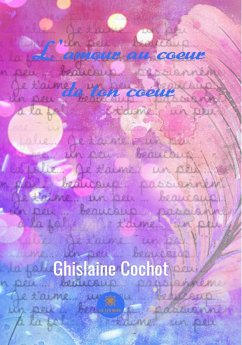 L'amour au coeur de ton cœur (eBook, ePUB) - Cochot, Ghislaine