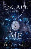 Escape with Me: A Standalone Time Travel Historical Romance (Love Across Time, #2) (eBook, ePUB) Escape with Me: A Standalone Time Travel Historical Romance (Love Across Time, #2) (eBook, ePUB)