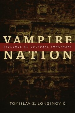 Vampire Nation (eBook, PDF) - Tomislav Z. Longinovic, Longinovic