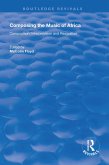 Composing the Music of Africa (eBook, ePUB)