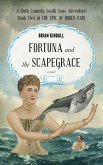 Fortuna and the Scapegrace: A Dark Comedy South Seas Adventure,The Epic of Didier Rain, Book 2 (eBook, ePUB)