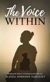 The Voice Within: Breaking the Silence of Depression and Addiction (eBook, ePUB) The Voice Within: Breaking the Silence of Depression and Addiction (eBook, ePUB)