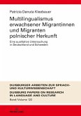 Multilingualismus erwachsener Migrantinnen und Migranten polnischer Herkunft (eBook, ePUB)