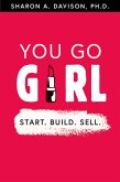 You Go Girl: Start. Build. Sell. (eBook, ePUB)