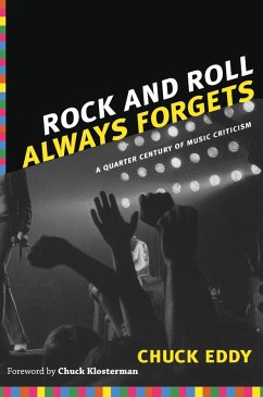 Rock and Roll Always Forgets (eBook, PDF) - Chuck Eddy, Eddy