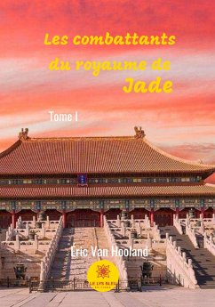 Les combattants du royaume de jade (eBook, ePUB) - Hooland, Eric van
