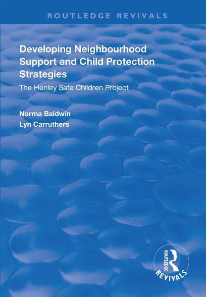 Developing Neighbourhood Support and Child Protection Strategies (eBook, ePUB) Developing Neighbourhood Support and Child Protection Strategies (eBook, ePUB)