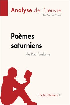 Poèmes saturniens de Paul Verlaine (Analyse de l'oeuvre) (eBook, ePUB) - Lepetitlitteraire; Chetrit, Sophie