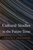 Cultural Studies in the Future Tense (eBook, PDF)