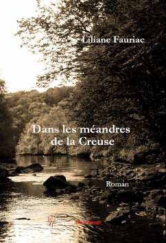 Dans les méandres de la Creuse (eBook, ePUB) - Fauriac, Liliane