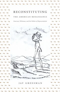 Reconstituting the American Renaissance (eBook, PDF) - Jay Grossman, Grossman