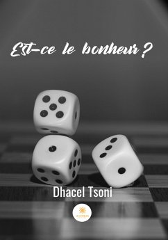 Est-ce le bonheur ? (eBook, ePUB) - Tsoni, Dhacel Yann Rachid