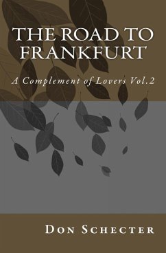 The Road to Frankfurt (A Complement of Lovers, #2) (eBook, ePUB) - Schecter, Don