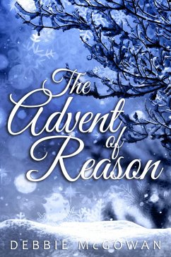 The Advent of Reason (eBook, ePUB) - Mcgowan, Debbie The Advent of Reason (eBook, ePUB) - Mcgowan, Debbie