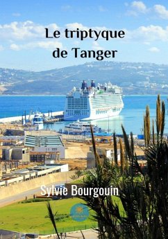 Le triptyque de Tanger (eBook, ePUB) - Bourgouin, Sylvie