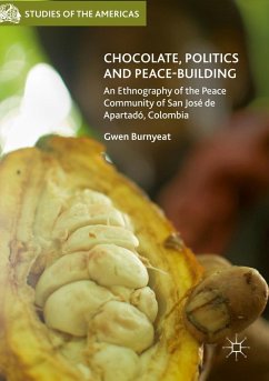 Chocolate, Politics and Peace-Building - Burnyeat, Gwen