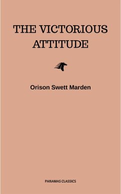 The Victorious Attitude (eBook, ePUB) - Marden, Orison Swett