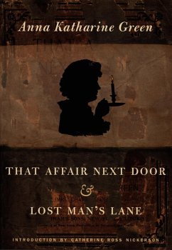 That Affair Next Door and Lost Man's Lane (eBook, PDF) - Anna Katharine Green, Green