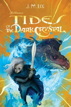 Tides of the Dark Crystal #3 (eBook, ePUB) - Lee, J. M.