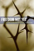 Freedom Not Yet (eBook, PDF)