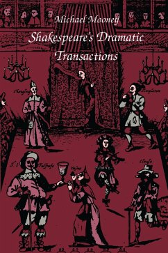 Shakespeare's Dramatic Transactions (eBook, PDF) - Michael Mooney, Mooney