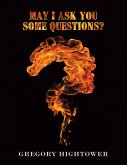 May I Ask You Some Questions? (eBook, ePUB) May I Ask You Some Questions? (eBook, ePUB)