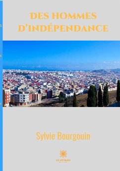 Des hommes d’indépendance (eBook, ePUB) - Bourgouin, Sylvie