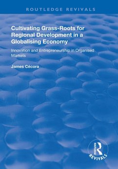 Cultivating Grass-Roots for Regional Development in a Globalising Economy (eBook, ePUB) - Cécora, James
