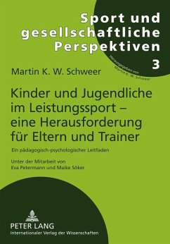 Kinder und Jugendliche im Leistungssport - eine Herausforderung fuer Eltern und Trainer (eBook, ePUB) - Martin K. W. Schweer, Schweer