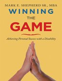 Winning the Game: Achieving Personal Success With a Disability (eBook, ePUB)