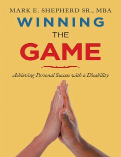 Winning the Game: Achieving Personal Success With a Disability (eBook, ePUB) - Shepherd Sr. MBA, Mark E.