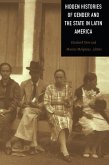 Hidden Histories of Gender and the State in Latin America (eBook, PDF)