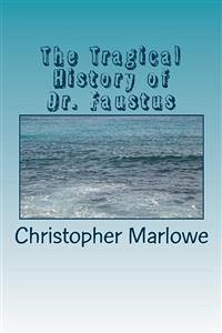 The Tragical History of Dr. Faustus (eBook, ePUB) - Marlowe, Christopher