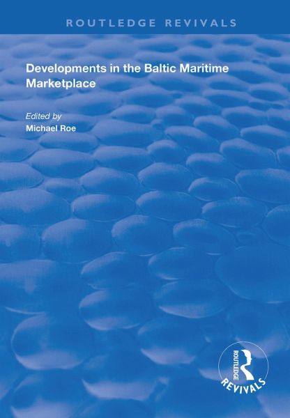 Developments in the Baltic Maritime Marketplace (eBook, ePUB) Developments in the Baltic Maritime Marketplace (eBook, ePUB)
