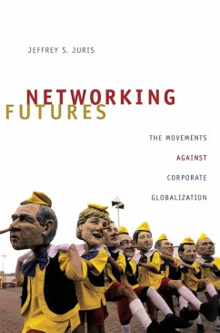 Networking Futures (eBook, PDF) - Jeffrey S. Juris, Juris