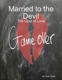 Married to the Devil: The Cost of Love (eBook, ePUB)
