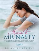 Married to Mr Nasty: Why Your Partner Is Making You Miserable and What You Need to Do to Get Your Life Back On Track (eBook, ePUB)