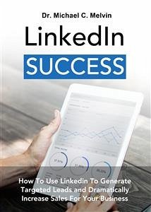 Linkedin Success (eBook, ePUB) - Michael C. Melvin, Dr.