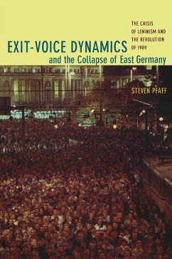 Exit-Voice Dynamics and the Collapse of East Germany (eBook, PDF) - Steven Pfaff, Pfaff