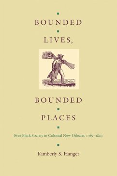 Bounded Lives, Bounded Places (eBook, PDF) - Kimberly S. Hanger, Hanger