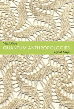 Quantum Anthropologies (eBook, PDF) - Vicki Kirby, Kirby