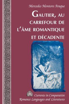 Gautier, au carrefour de l'âme romantique et décadente (eBook, ePUB) - Montoro Araque, Mercedes