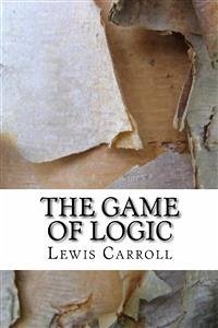 The Game Of Logic (eBook, ePUB) - Carroll, Lewis