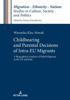 Childbearing and Parental Decisions of Intra EU Migrants (eBook, ePUB) - Weronika Kloc-Nowak, Kloc-Nowak