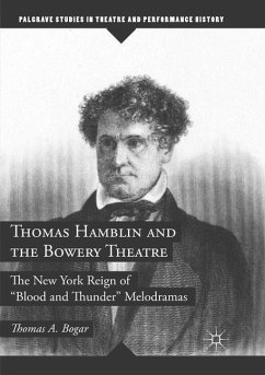 Thomas Hamblin and the Bowery Theatre - Bogar, Thomas A.