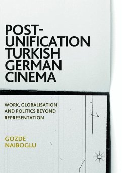 Post-Unification Turkish German Cinema - Naiboglu, Gozde