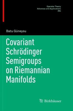 Covariant Schrödinger Semigroups on Riemannian Manifolds - Güneysu, Batu