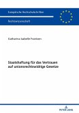 Staatshaftung fuer das Vertrauen auf unionsrechtswidrige Gesetze (eBook, ePUB)